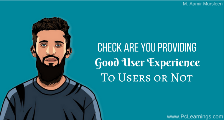 Check Are You Providing Good User Experience To Users or Not