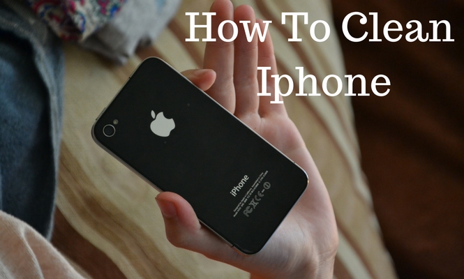 How To Clean Iphone
